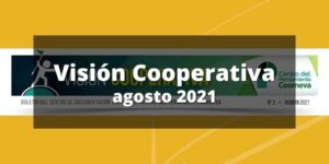 Boletín CIRIEC-Coomeva Visión Cooperativa, Agosto 2021.
