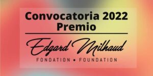 Convocatoria Premio Edgard Milhaud 2022