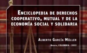 Lee más sobre el artículo Enciclopedia de Derecho Cooperativo, Mutual y de la Economía Social y Solidaria
