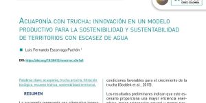 Acuaponía con trucha: innovación en un modelo productivo para la sostenibilidad y sustentabilidad de territorios con escasez de agua.
