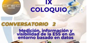 Invitación Coloquio IX Conversatorios virtuales: Medición, información y visibilidad de la ESS en un entorno basado en datos