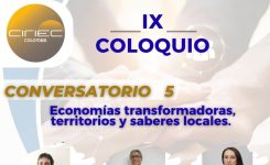 🌱 Invitación Coloquio IX Conversatorios virtuales: Economías transformadoras, territorios y saberes locales